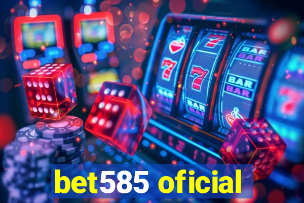 bet585 oficial